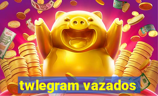 twlegram vazados